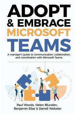 Adopt & Embrace Microsoft Teams - Woods, Paul; Blunden, Helen; Elias, Benjamin