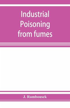 Industrial poisoning from fumes, gases and poisons of manufacturing processes - Rambousek, J.