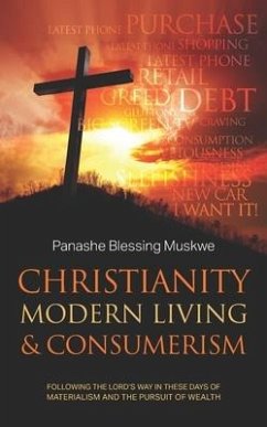 Christianity, Modern Living & Consumerism - Muskwe, Panashe