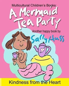 A Mermaid Tea Party: (a Happy Multicultural Book) - Huss, Sally