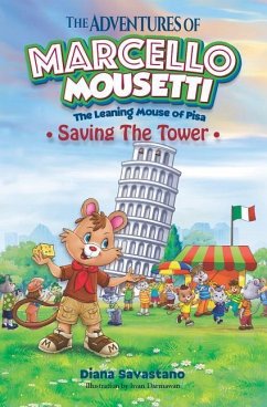 The Adventures of Marcello Mousetti: The Leaning Mouse of Pisa - Savastano, Diana
