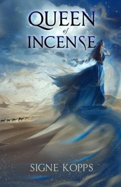 Queen of Incense: The Journey of Bilqis of Saba - Kopps, Signe