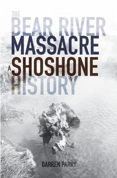 The Bear River Massacre: A Shoshone History - Parry, Darren