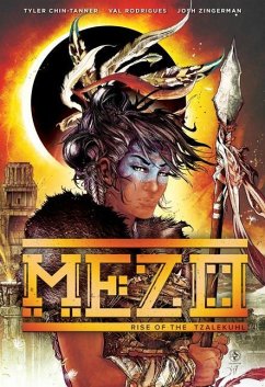 Mezo: Rise of the Tzalekuhl - Chin-Tanner, Tyler