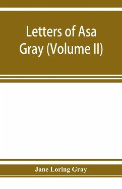 Letters of Asa Gray (Volume II) - Loring Gray, Jane