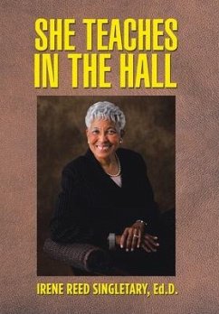 She Teaches in the Hall - Singletary Ed. D., Irene Reed