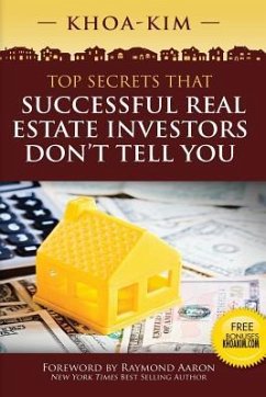 Top Secrets That Successful Real Estate Investors Don't Tell You - Kim, Khoa