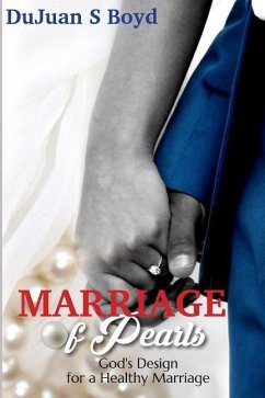 Marriage of Pearls: God's Design for a Healthy Marriage - Boyd, Dujuan