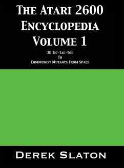 The Atari 2600 Encyclopedia Volume 1 - Slaton, Derek