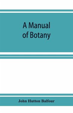 A Manual of botany - Hutton Balfour, John
