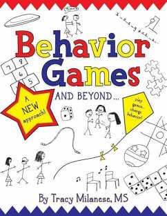 Behavior Games and Beyond: Play Games, Change Behavior - Milanese, Tracy