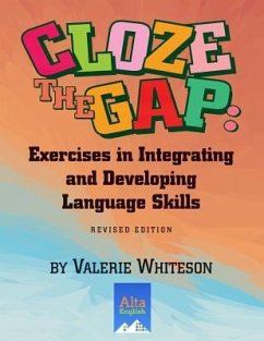 Cloze the Gap: Exercises in Integrating and Developing Language Skills - Whiteson, Valerie