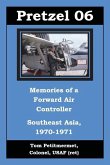 Pretzel 06: Memories of a Forward Air Controller