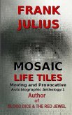 Mosaic Life Tiles: Moving and Provocative Autobiographic Anthology Series 1
