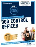 Dog Control Officer (C-547): Passbooks Study Guide Volume 547