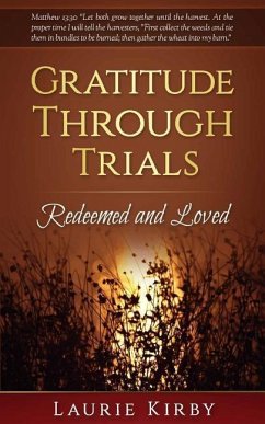 Gratitude Through Trials - Kirby, Laurie