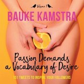 Passion Demands a Vocabulary of Desire Passion Demands a Vocabulary of Desire