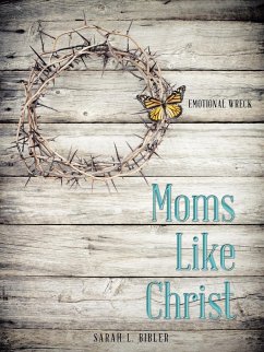 Moms Like Christ - Bibler, Sarah L.