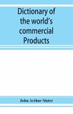 Dictionary of the world's commercial products, with French, German &; Spanish equivalents for the names of the commercial products