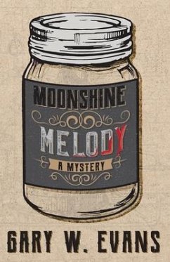 Moonshine Melody - Evans, Gary W.