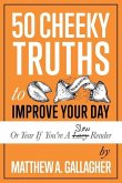 50 Cheeky Truths to Improve your Day