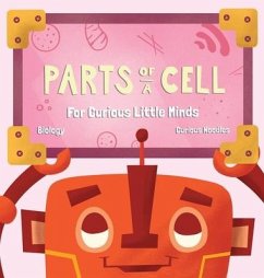 Parts Of A Cell: For Curious Little Minds - Noodles, Curious