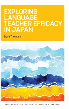 Exploring Language Teacher Efficacy in Japan - Thompson, Gene