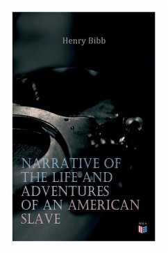 Narrative of the Life and Adventures of an American Slave, Henry Bibb - Bibb, Henry