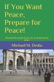 If You Want Peace, Prepare for Peace!: Moving from preparing for war, to preparing for peace