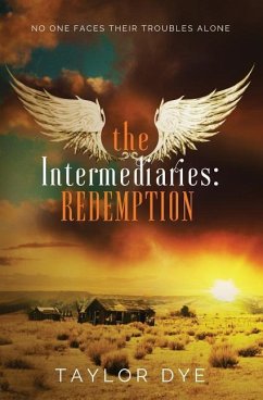 The Intermediaries: Redemption - Dye, Taylor