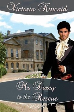 Mr. Darcy to the Rescue: A Pride and Prejudice Variation - Kincaid, Victoria