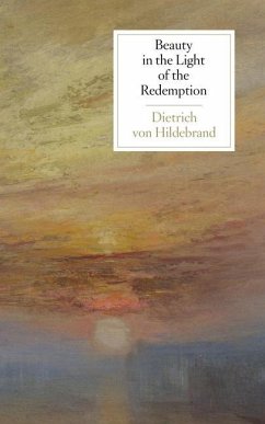 Beauty in the Light of the Redemption - Hildebrand, Dietrich von