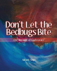 Don't Let The Bedbugs Bite - Shipe, Alicia R.
