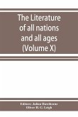 The Literature of all nations and all ages; history, character, and incident (Volume X)