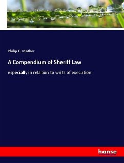 A Compendium of Sheriff Law - Mather, Philip E.