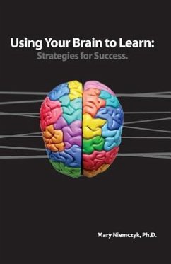 Using Your Brain to Learn: Strategies for Success - Niemczyk, Mary