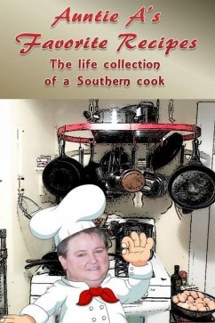 Auntie A's Favorite Recipes: A Life Collection of a Southern Cook - Badger, Karen D.