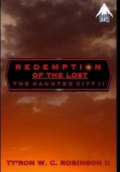 Redemption of the Lost: The Haunted City II - Robinson, Ty'ron W. C.