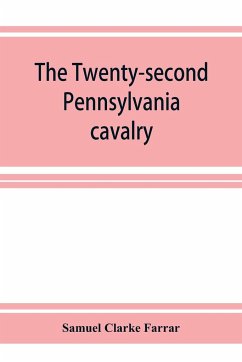 The Twenty-second Pennsylvania cavalry and the Ringgold battalion, 1861-1865 - Clarke Farrar, Samuel