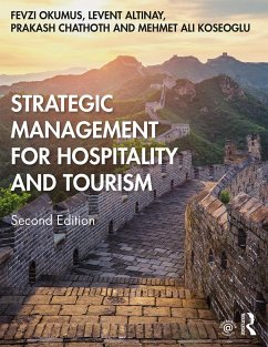 Strategic Management for Hospitality and Tourism - Okumus, Fevzi (University of Central Florida, USA); Altinay, Levent (Oxford Brookes University, UK); Chathoth, Prakash (American University of Sharjah, UAE)