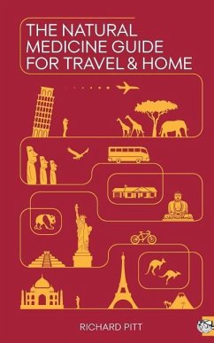 The Natural Medicine Guide for Travel and Home - Pitt, Richard