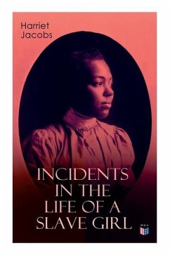 Incidents in the Life of a Slave Girl - Jacobs, Harriet