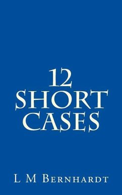 12 Short Cases: A Resource for Students of Professional Ethics - Bernhardt, L. M.