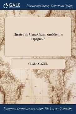 Théatre de Clara Gazul: omédienne espagnole - Gazul, Clara