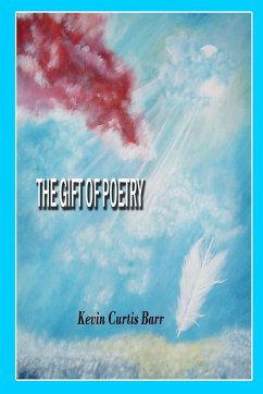 THE GIFT OF POETRY - Barr, Kevin Curtis