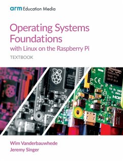 Operating Systems Foundations with Linux on the Raspberry Pi - Vanderbauwhede, Wim; Singer, Jeremy