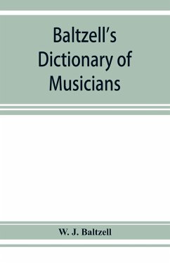 Baltzell's dictionary of musicians - J. Baltzell, W.