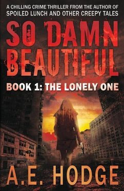 So Damn Beautiful: The Lonely One - Hodge, A. E.