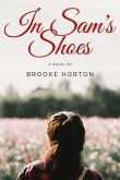 In Sam's Shoes: A Novel by Brooke Horton