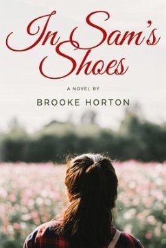 In Sam's Shoes: A Novel by Brooke Horton - Horton, Brooke